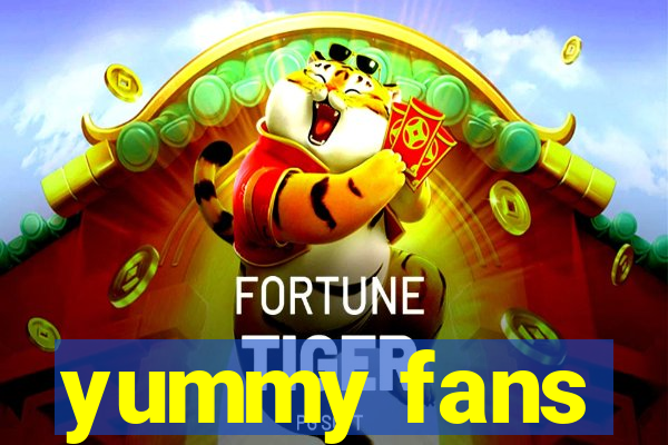 yummy fans